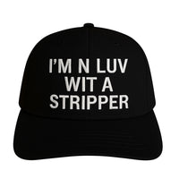 I’m N Luv Wit A Stripper Hat Custom Embroidered￼