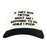 IF THEY BAN TIKTOK WHAT AM I SUPPOSED TO DO HAT Custom Embroidered