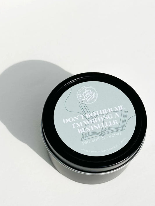 Don't Bother Me I'm Writing a Bestseller Candle 4 OZ - BIG FRENCHIES