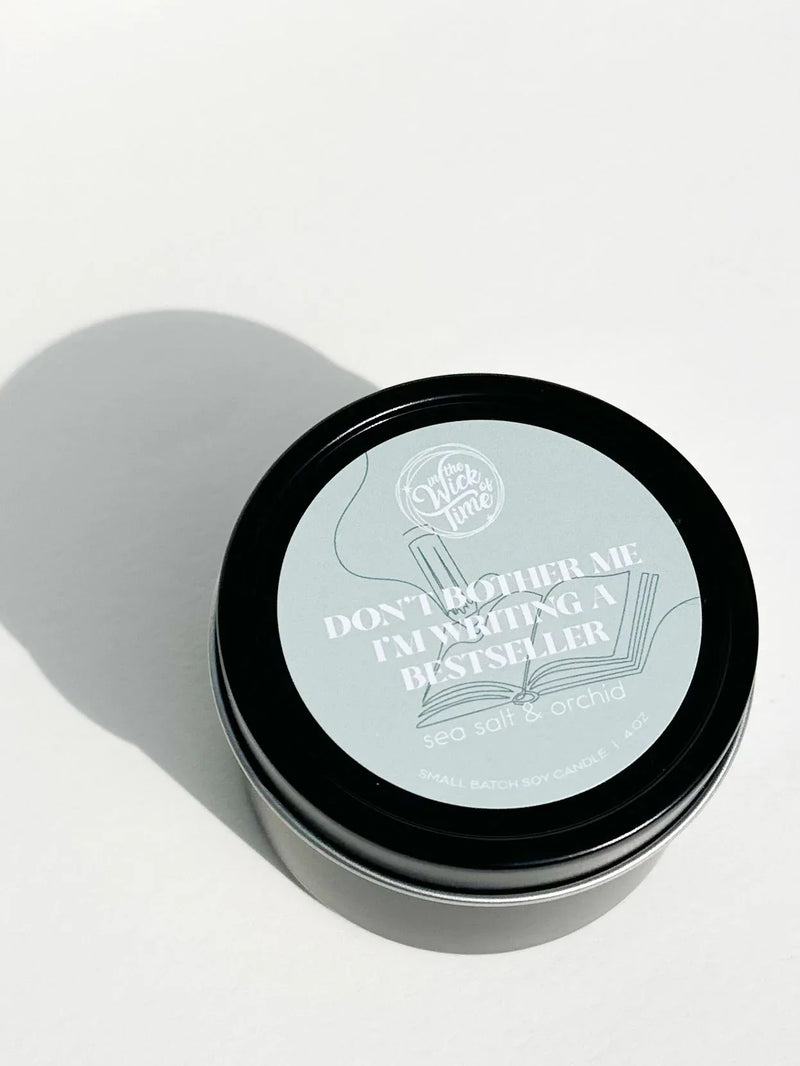 Don't Bother Me I'm Writing a Bestseller Candle 4 OZ - BIG FRENCHIES