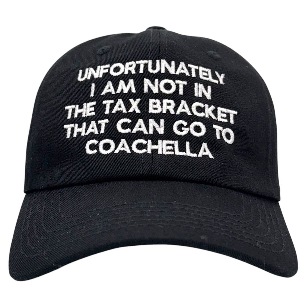 Unfortunately I Am Not In The Tax Bracket Hat Custom Embroidered In USA