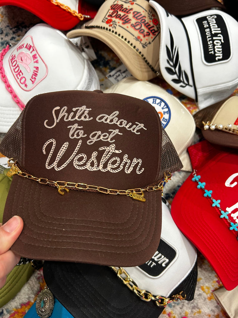 Shits About To Get Western Trucker Hat - BIG FRENCHIES