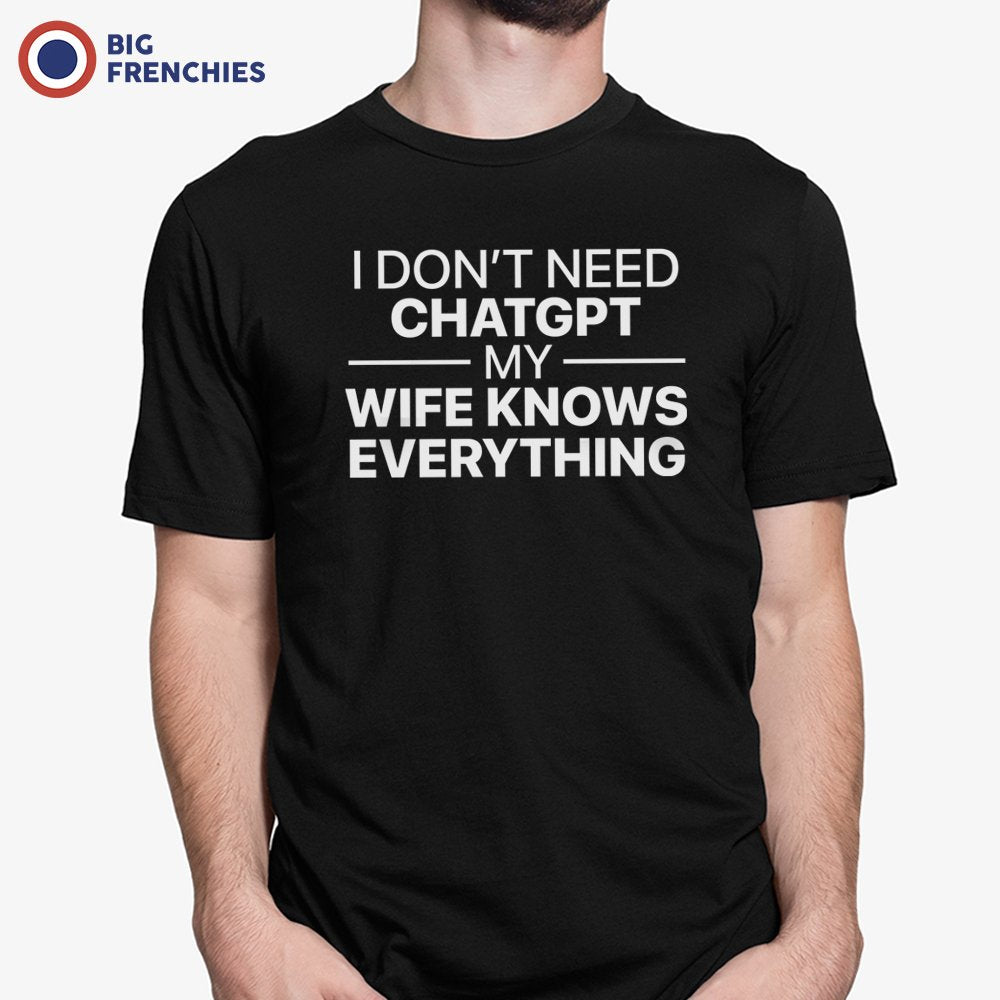 I don't Need Tchatgpt My Wife Knows Everything Men's Organic Cotton Tee
