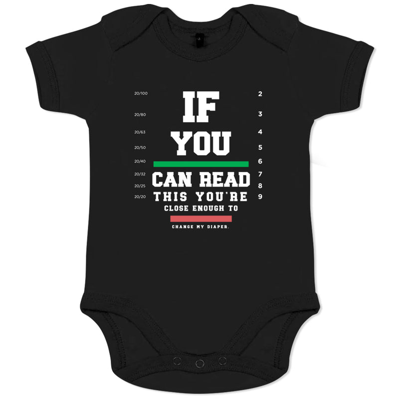 If You Can Read This You're Close Enough to Change My Diaper Organic Cotton Baby Onesie