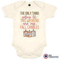 The Only Thing Getting Lit This Weekend Are My Fall Candles Organic Cotton Baby Onesie