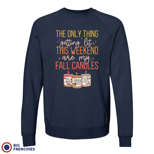 The Only Thing Getting Lit This Weekend Are My Fall Candles Unisex Organic Cotton Sweatshirt