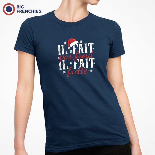 I Fait Pas Froid Il Fait Frette Christmas Women's Organic Cotton Tee