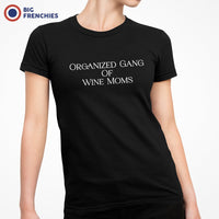Organized Gang of Wine Moms Women's Organic Cotton Tee - BIG FRENCHIES