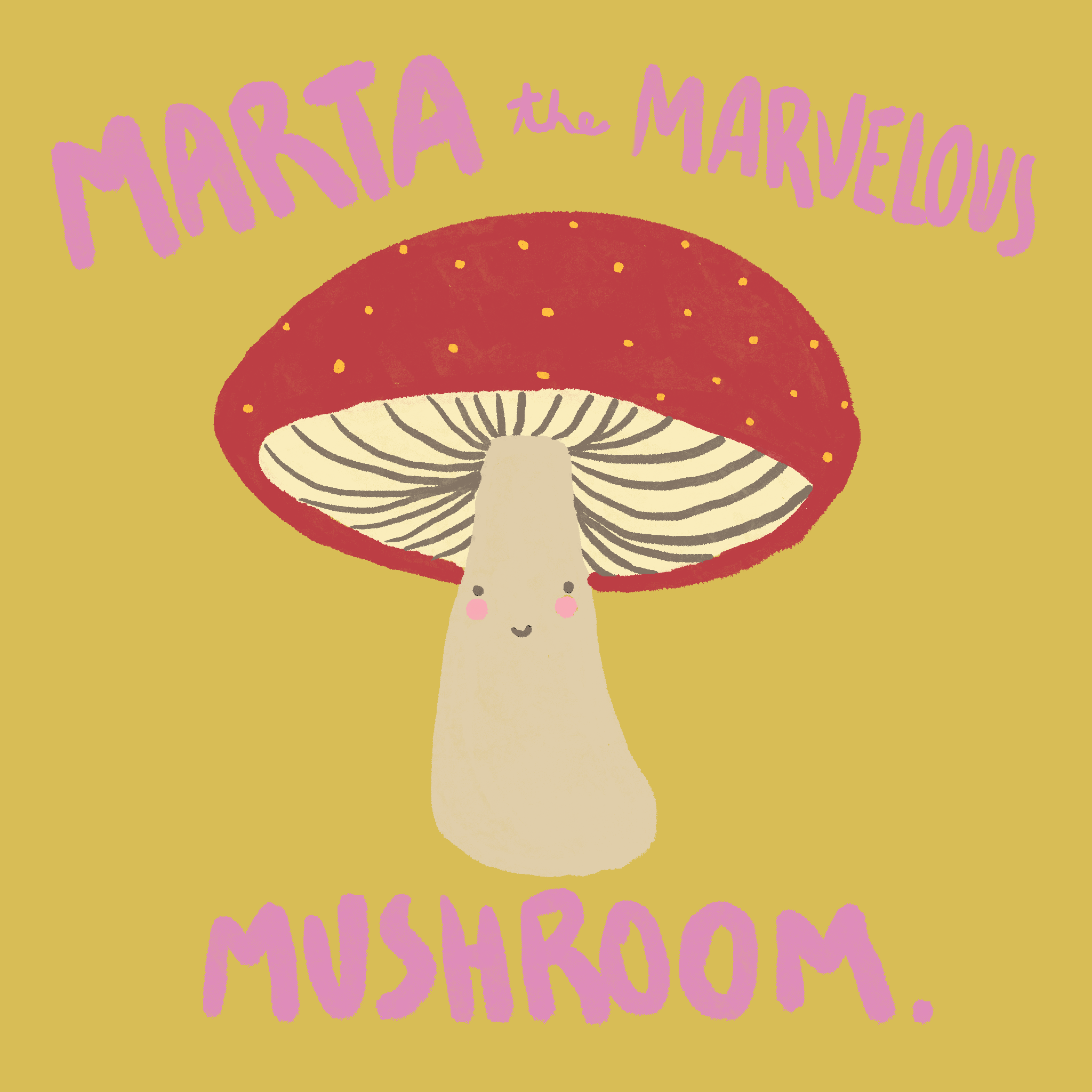 Marta the Marvelous Mushroom - BIG FRENCHIES