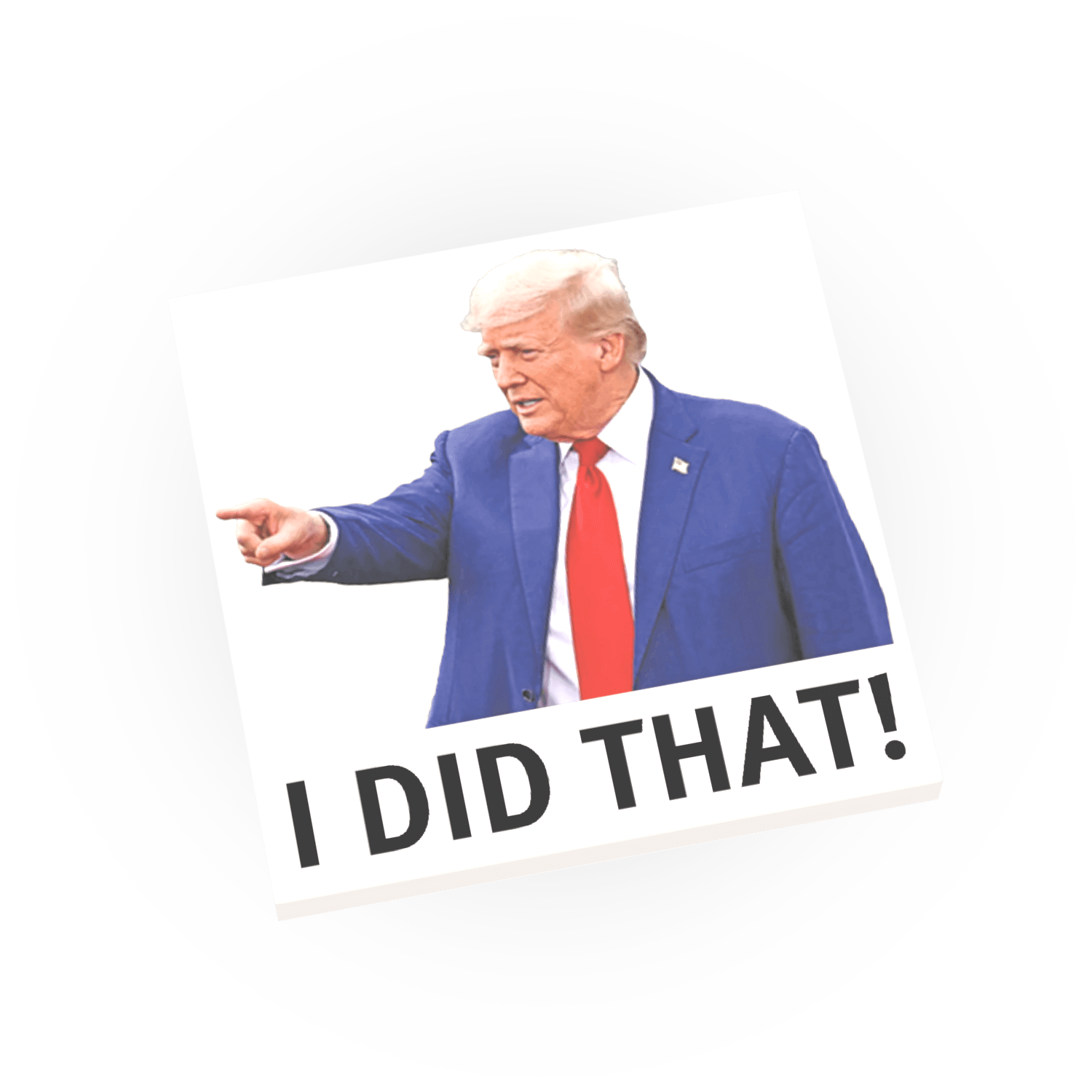 Trump - "I did That"  Sign - Custom Printed - Made Using a LEGO® Tile