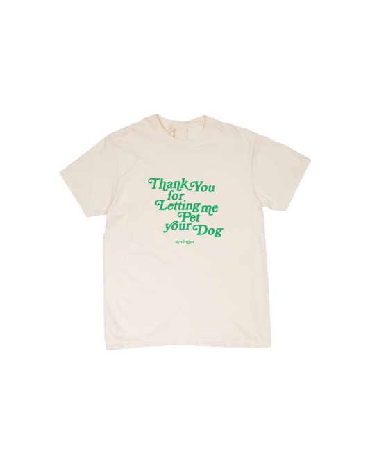 Thank You For Letting Me Pet Your Dog Tee - BIG FRENCHIES