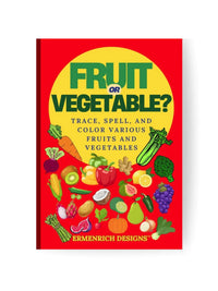 Fruit or Vegetable? Trace, Spell, and Color Various Fruits and Vegetables Activity Coloring Book - BIG FRENCHIES