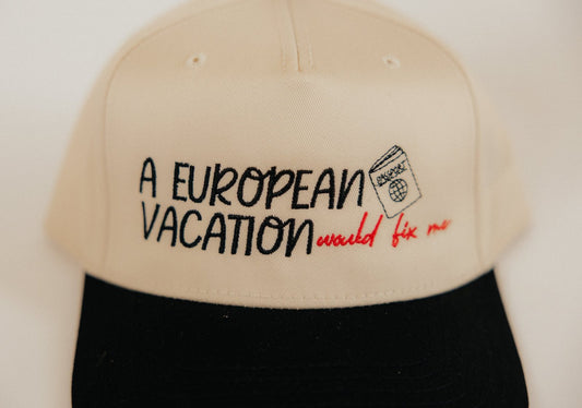 A European Vacation Would Fix Me – Trucker Hat