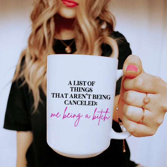 A List Of Things That Aren’t Being Canceled Ceramic Mug 15 oz - BIG FRENCHIES