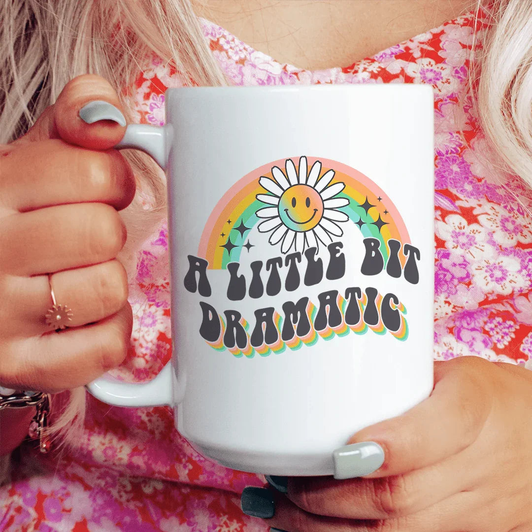 A Little Bit Dramatic Mug 15 oz - BIG FRENCHIES