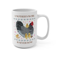 A Mother's Work Coffee Mug - BIG FRENCHIES