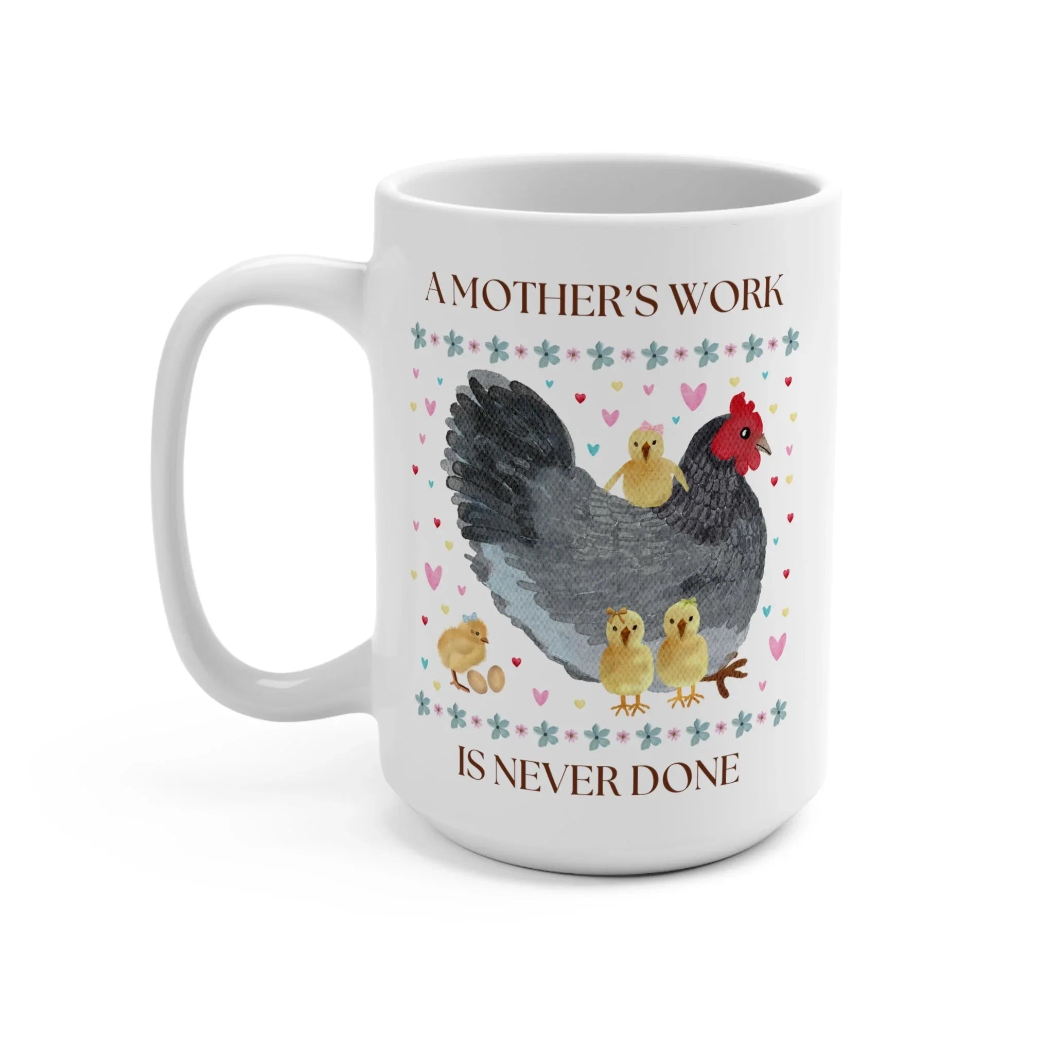 A Mother's Work Coffee Mug - BIG FRENCHIES