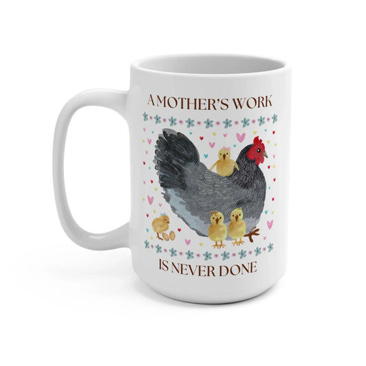A Mother's Work Coffee Mug - BIG FRENCHIES