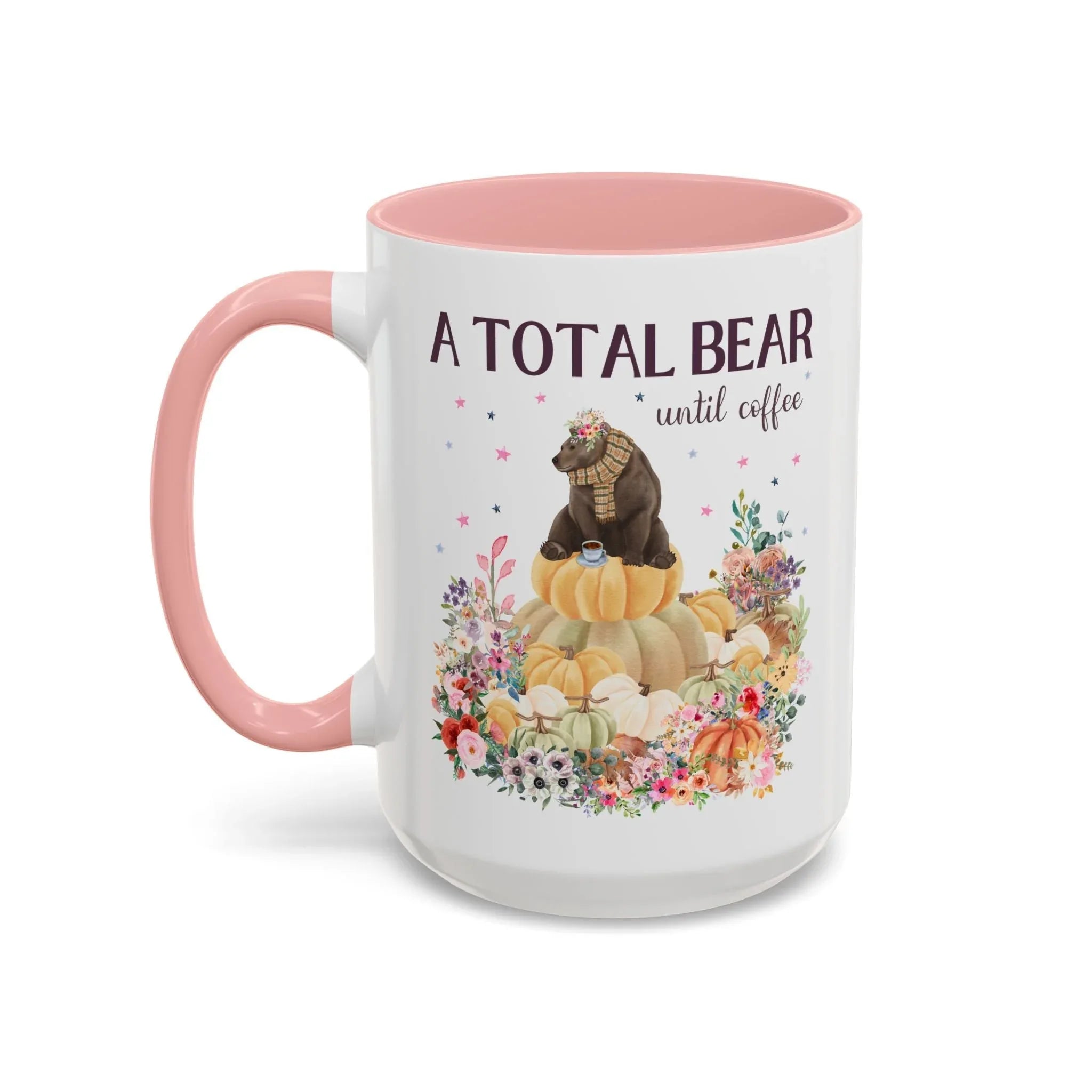 A Total Bear Until Coffee: 15 Oz Coffee Mug - BIG FRENCHIES