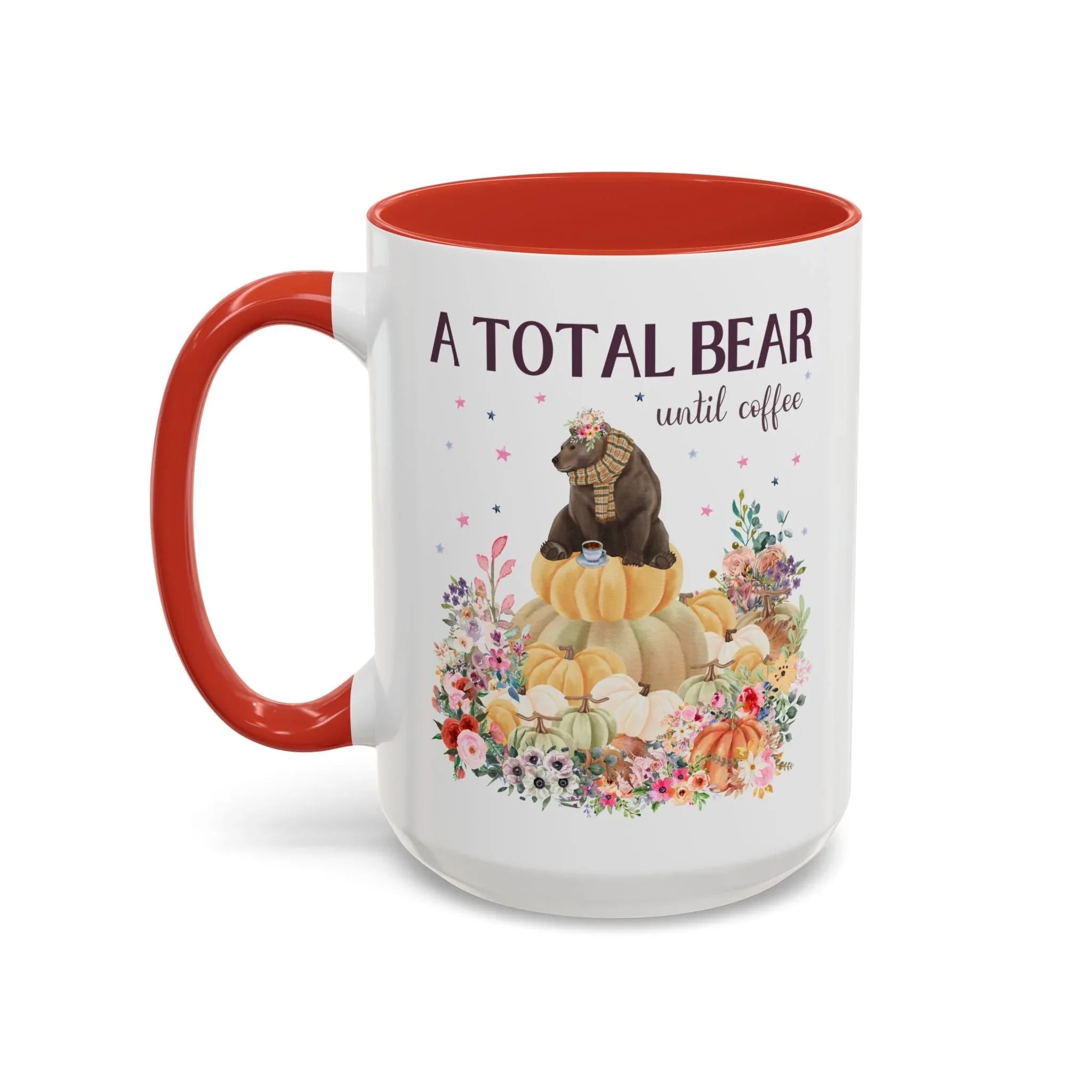 A Total Bear Until Coffee: 15 Oz Coffee Mug - BIG FRENCHIES
