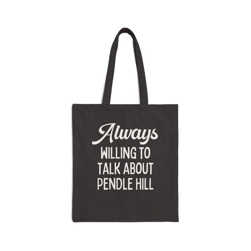 Always Willing to Talk About Pendle Hill Tote - BIG FRENCHIES
