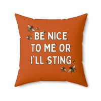 Be Nice To Me Or I'll Sting Pillow - BIG FRENCHIES