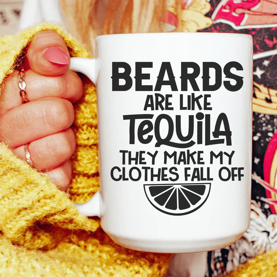 Beards Are Like Tequila Ceramic Mug 15 oz - BIG FRENCHIES