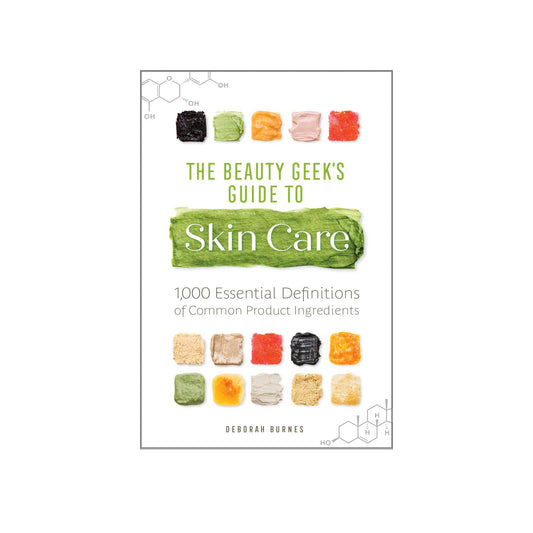 The Beauty Geek's Guide to Skin Care: 1,000 Essential Definitions of Common Product Ingredients - BIG FRENCHIES