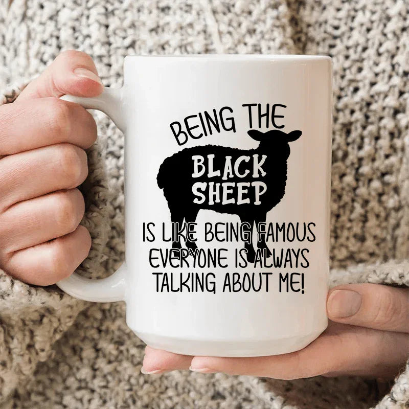 Being The Black Sheep Is Like Being Famous Ceramic Mug 15 oz - BIG FRENCHIES