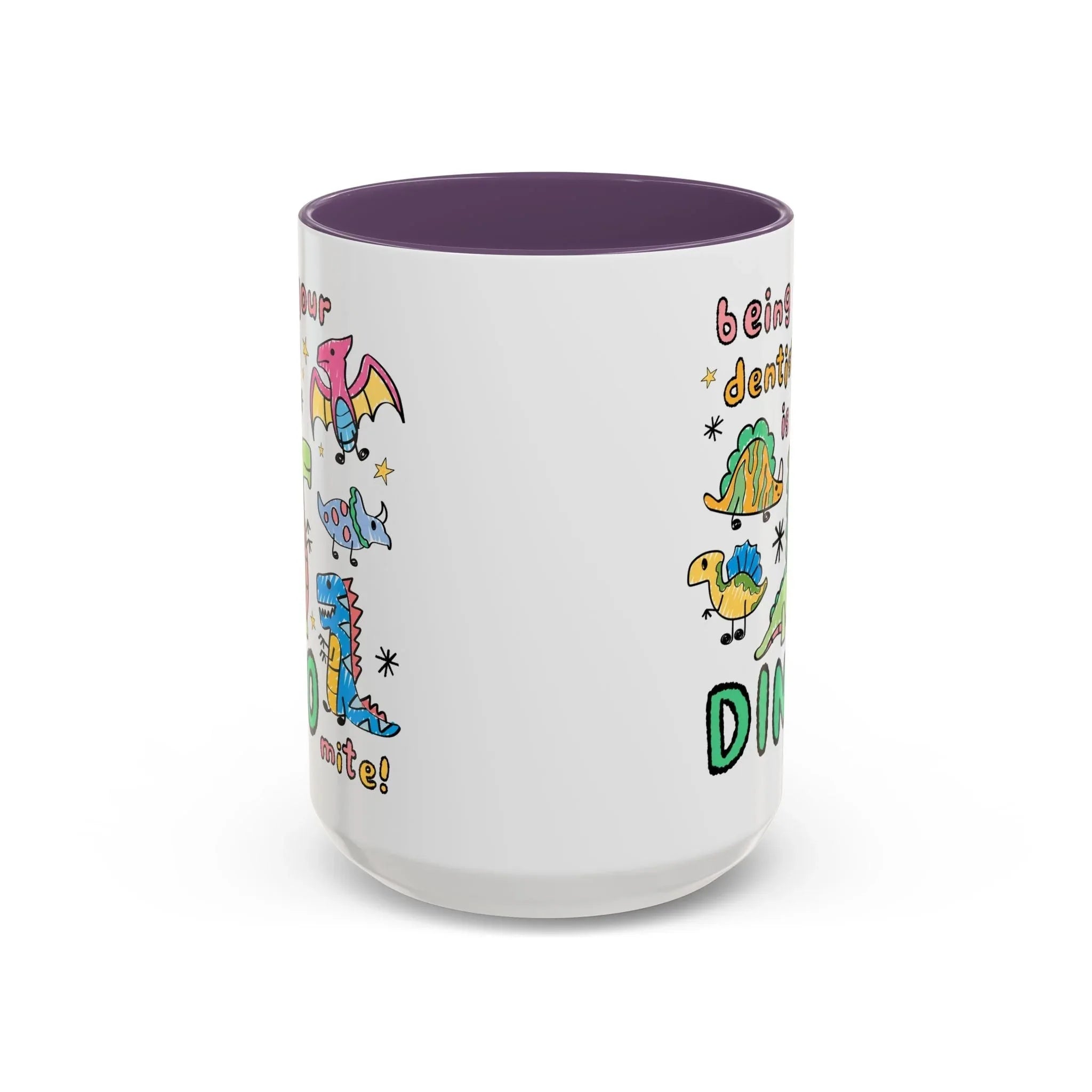 Being Your Dentist is Dino-Mite Mug - BIG FRENCHIES