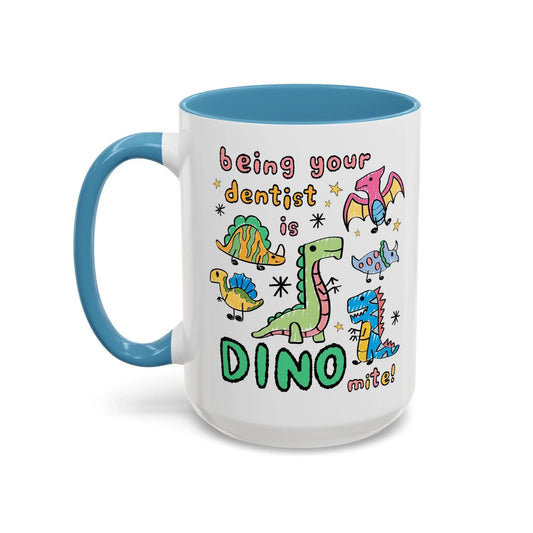 Being Your Dentist is Dino-Mite Mug - BIG FRENCHIES