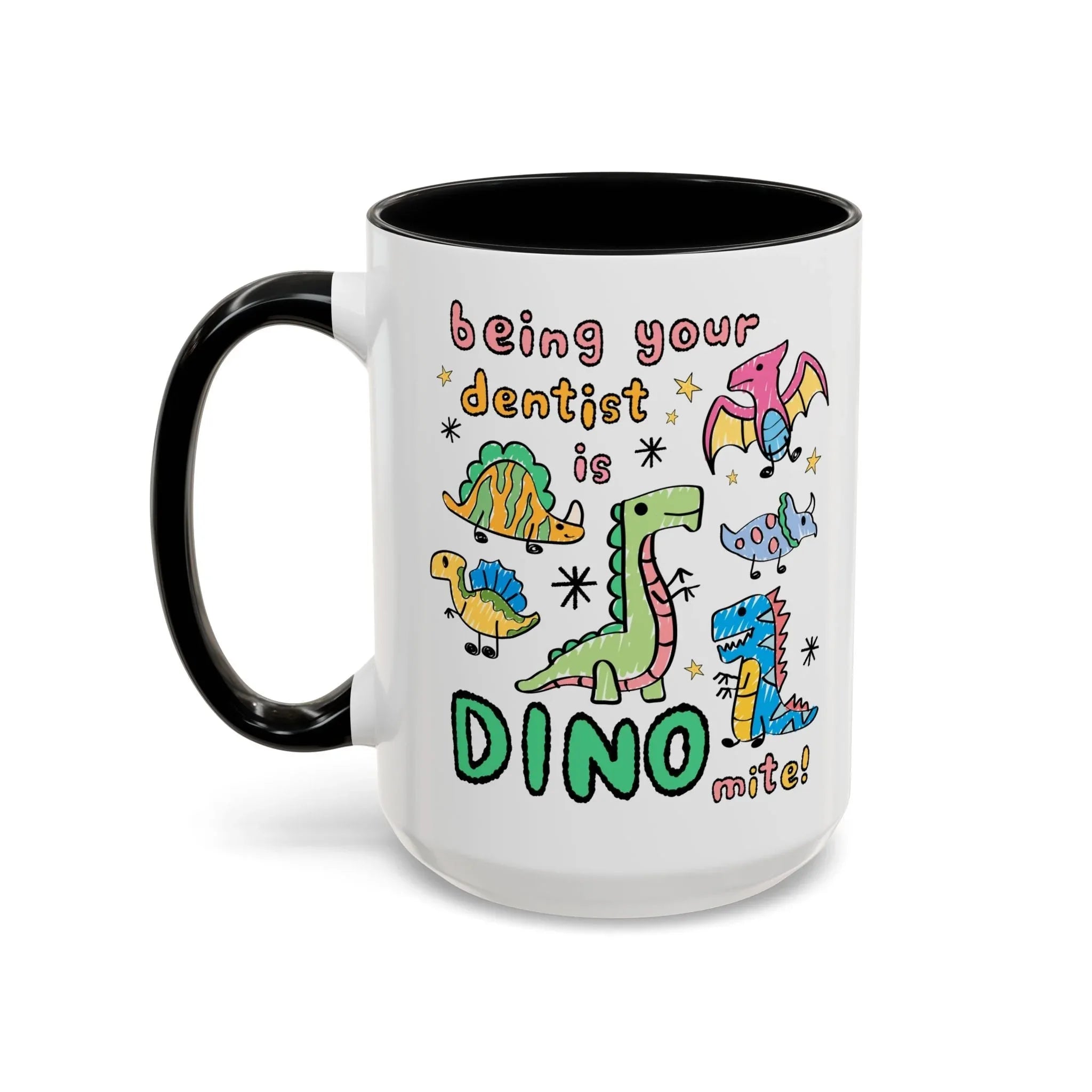 Being Your Dentist is Dino-Mite Mug - BIG FRENCHIES