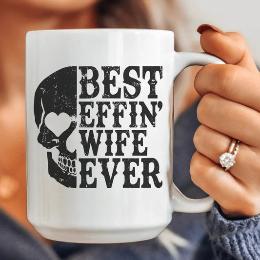 Best Wife Ever Skull Ceramic Mug 15 oz - BIG FRENCHIES