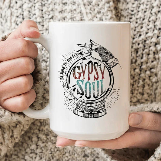 Blame It On My Gypsy Soul Ceramic Mug 15 oz - BIG FRENCHIES