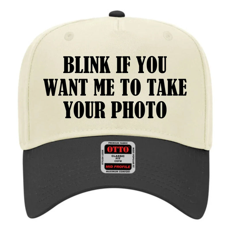 Blink if you want me to take your photo- Trucker Hat - BIG FRENCHIES