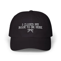 Book Lover Gift Idea: I Closed My Book to Be Here - BIG FRENCHIES