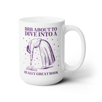 BRB About to Dive Into a Really Great Book Coffee Mug - BIG FRENCHIES