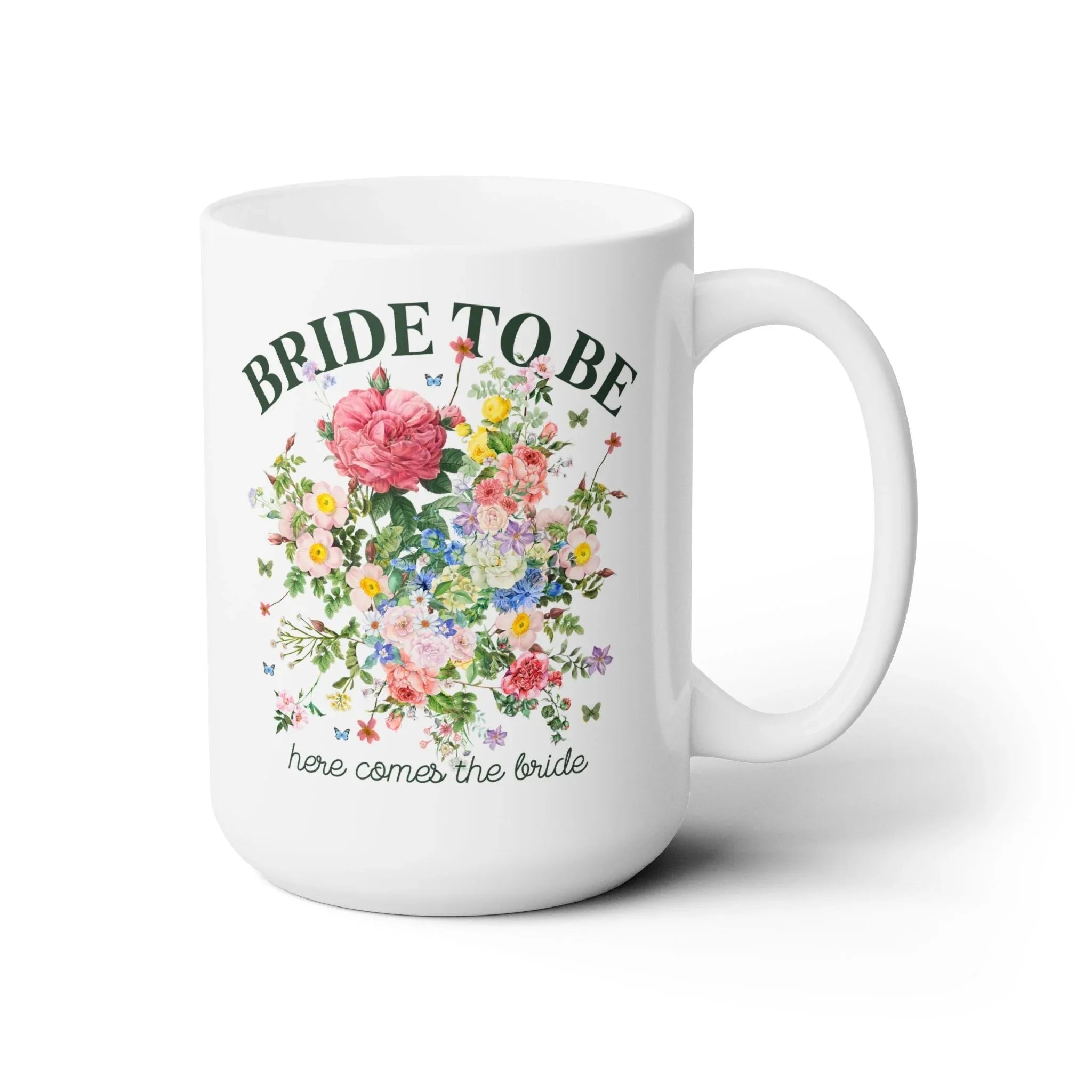 Bride To Be Floral Coffee Mug: 15 Oz Coffee Mug - BIG FRENCHIES