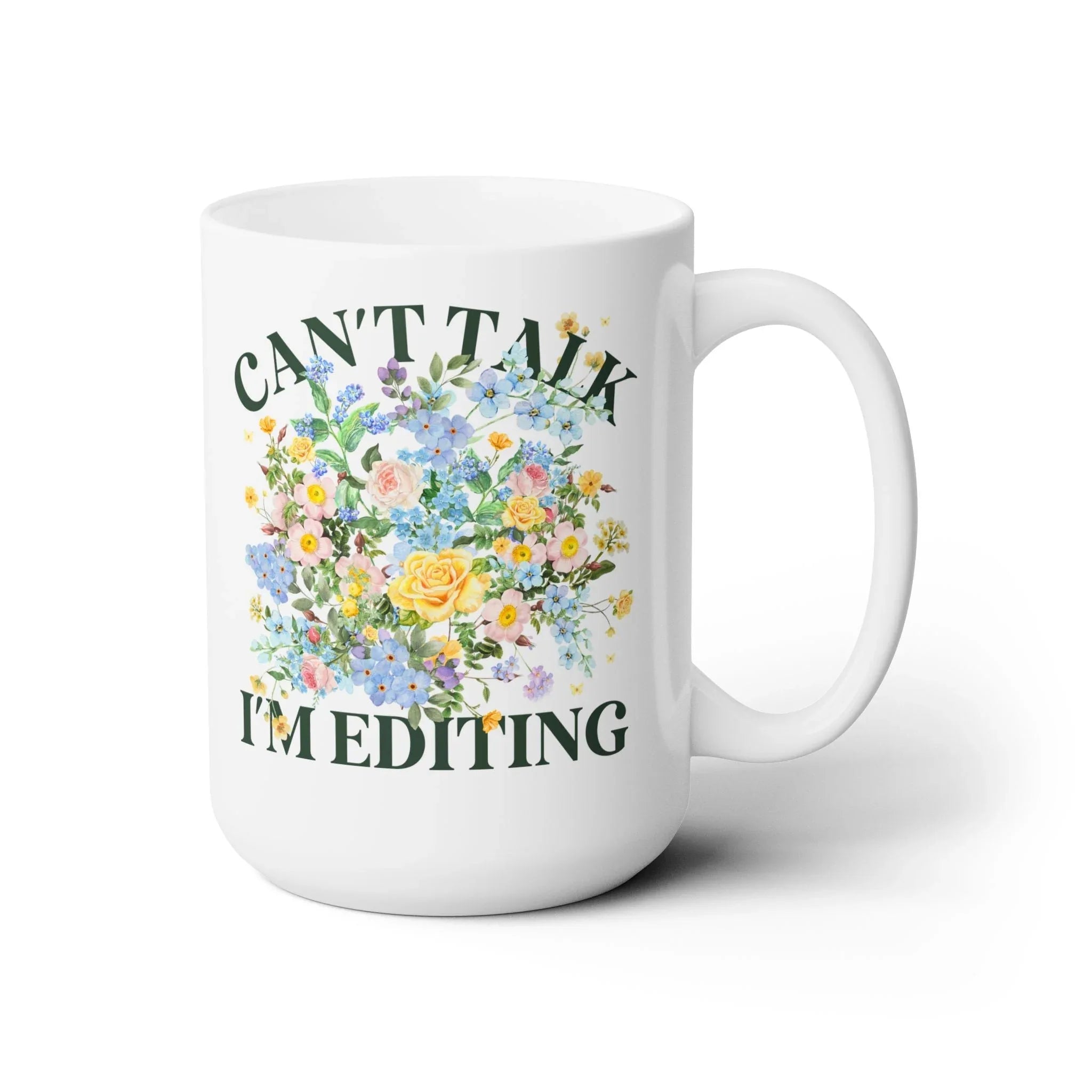 Can't Talk I'm Editing 15 Oz Coffee Mug - BIG FRENCHIES