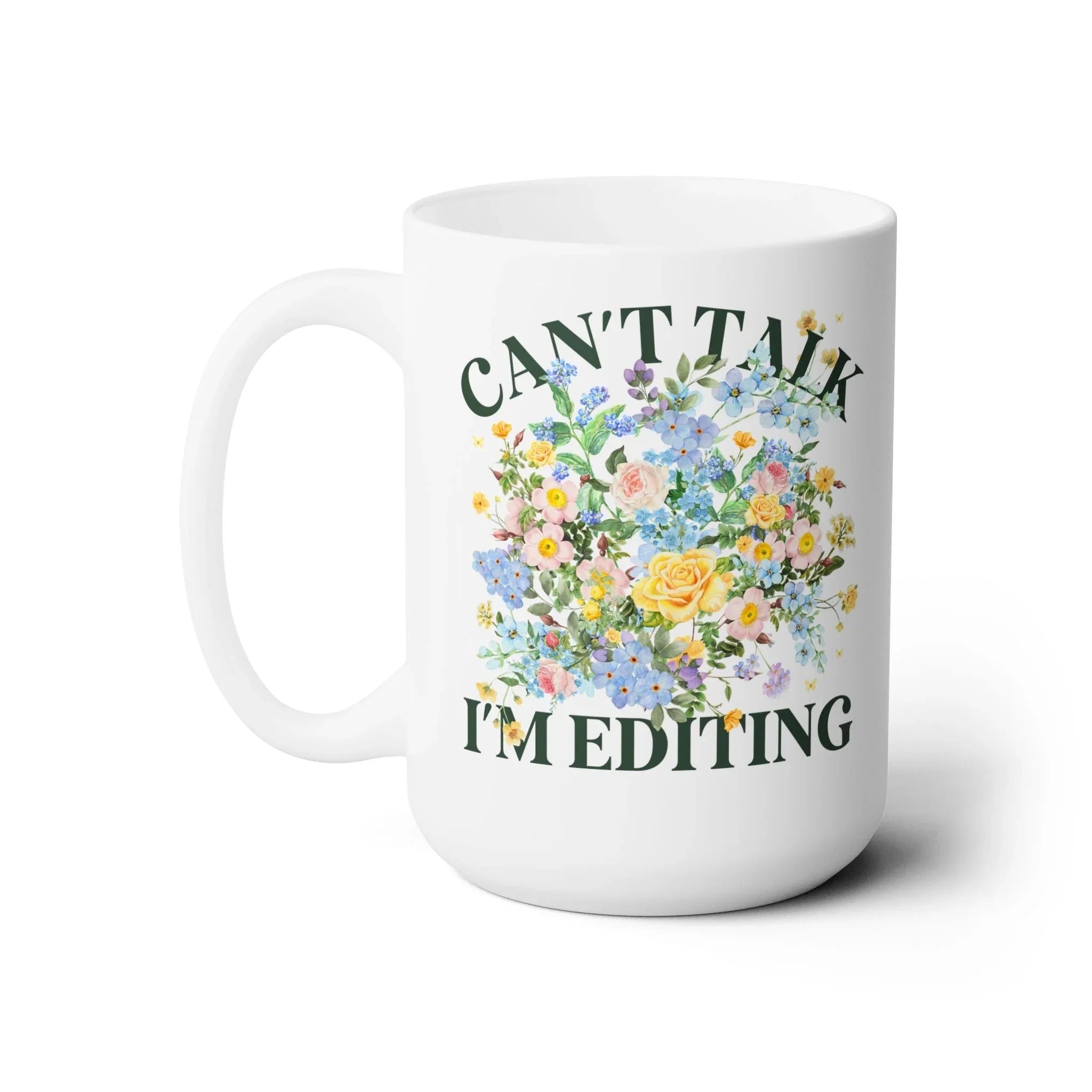 Can't Talk I'm Editing 15 Oz Coffee Mug - BIG FRENCHIES