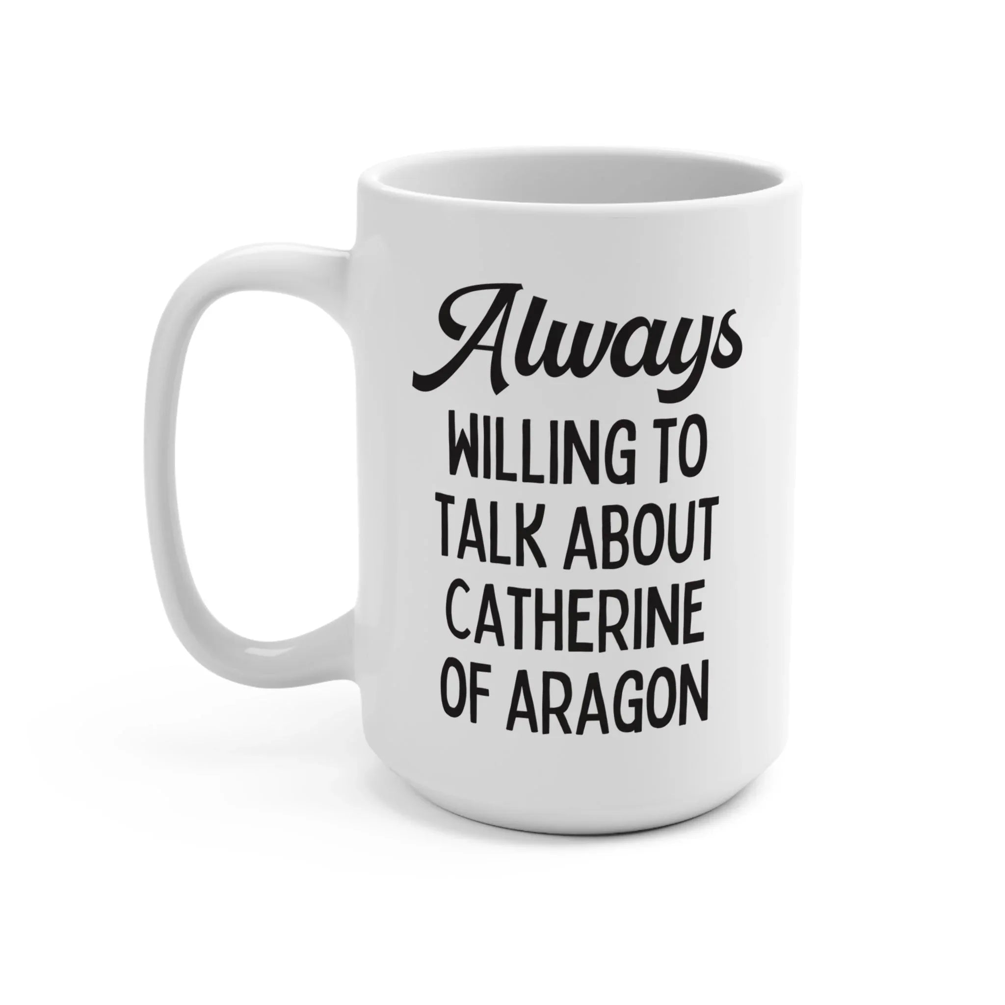 Catherine of Aragon Mug - BIG FRENCHIES