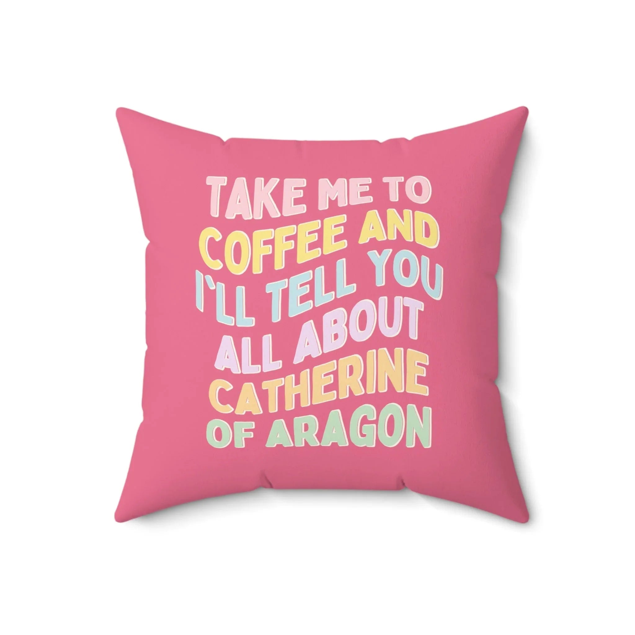 Catherine of Aragon Pillow for English History Teacher Who Loves Coffee - BIG FRENCHIES