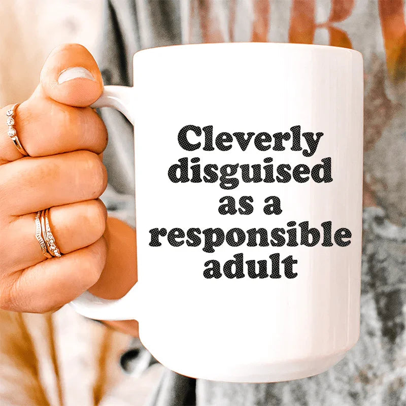 Clearly Disguised As A Responsible Adult Ceramic Mug 15 oz - BIG FRENCHIES