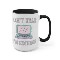 Coffee Mug: Can't Talk, I'm Editing - BIG FRENCHIES