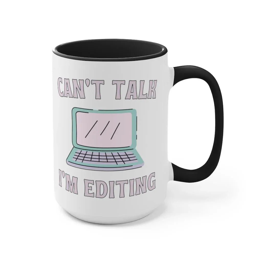 Coffee Mug: Can't Talk, I'm Editing - BIG FRENCHIES