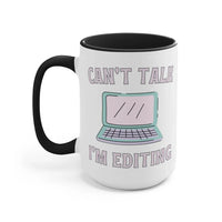 Coffee Mug: Can't Talk, I'm Editing - BIG FRENCHIES