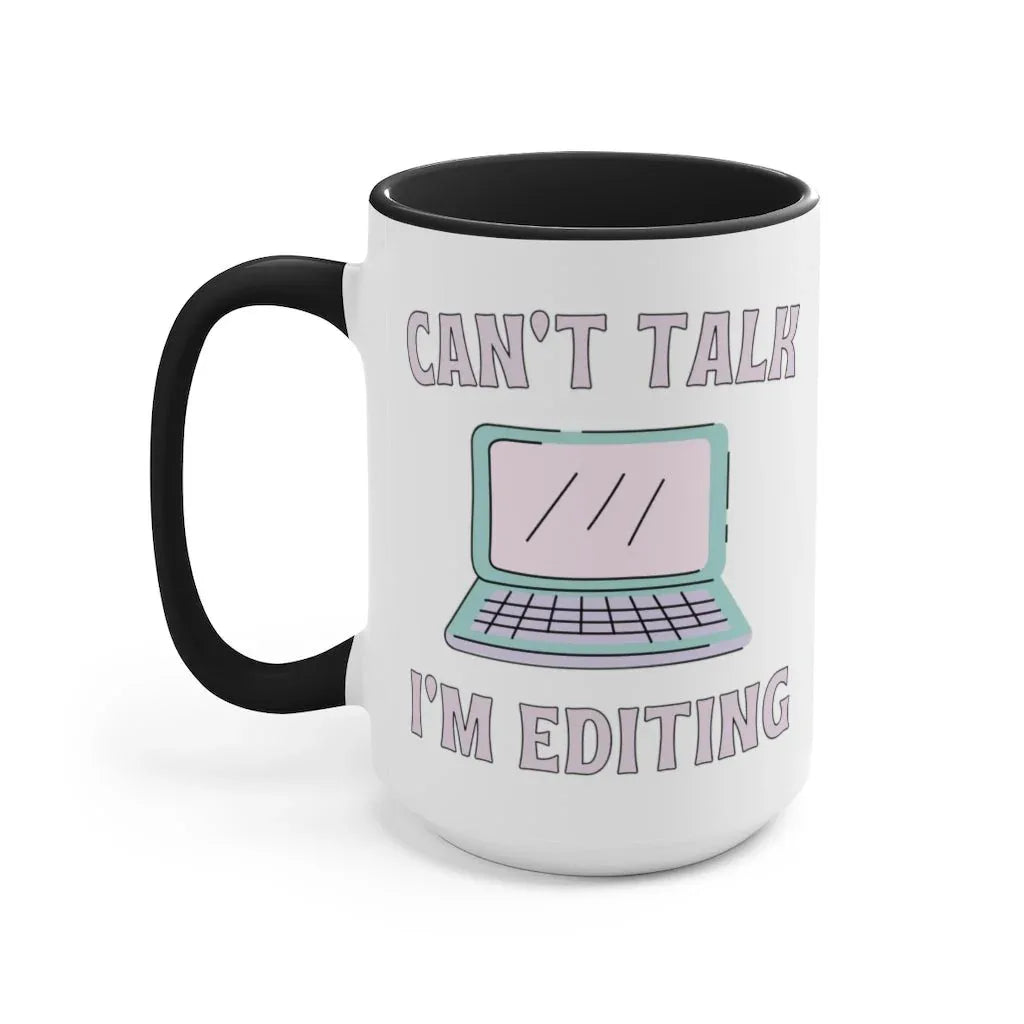 Coffee Mug: Can't Talk, I'm Editing - BIG FRENCHIES