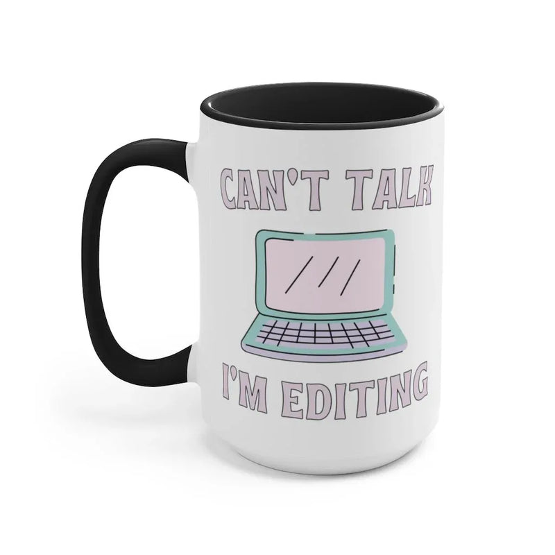 Coffee Mug: Can't Talk, I'm Editing - BIG FRENCHIES