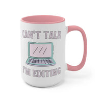 Coffee Mug: Can't Talk, I'm Editing - BIG FRENCHIES