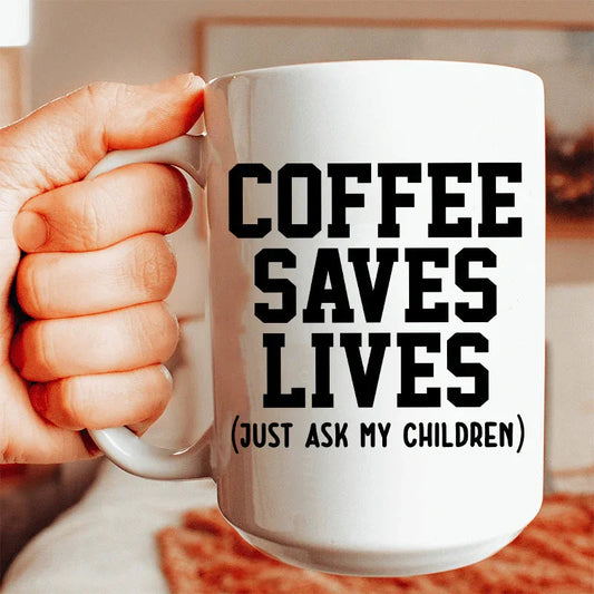 Coffee Saves Lives Ceramic Mug 15 oz - BIG FRENCHIES